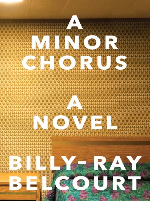 Title details for A Minor Chorus by Billy-Ray Belcourt - Wait list